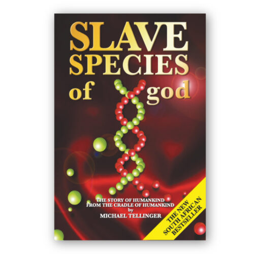 Slave Species of god: Story of humankind - From the cradle of humankind